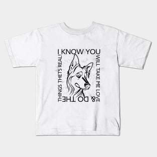 I know you will take me love Kids T-Shirt